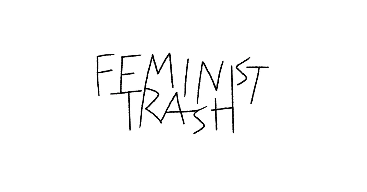 Feministtrash hero